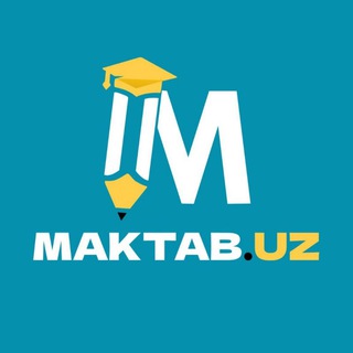 Maktab.uz | Rasmiy kanal