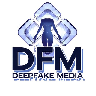 DFM | DeepFake Media