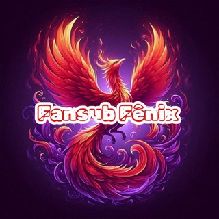 🐦‍🔥 Fansub Fênix 🐦‍🔥