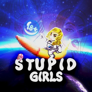 STUPID GIRLS 2.0