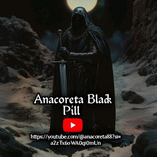 Anacoreta Black Pill⚔️ 🔱🔥