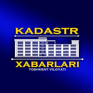 KADASTR XABARLARI | Toshkent viloyati
