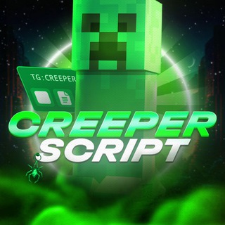 CREEPER SCRIPT