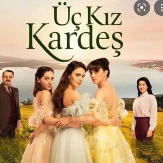 Uç Kiz Kardes ( Três irmãs)